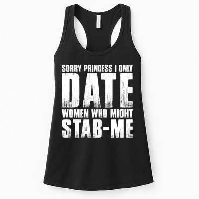 Sorry Princess I Only Date Women Who Might Stab Me Womens Tank Top