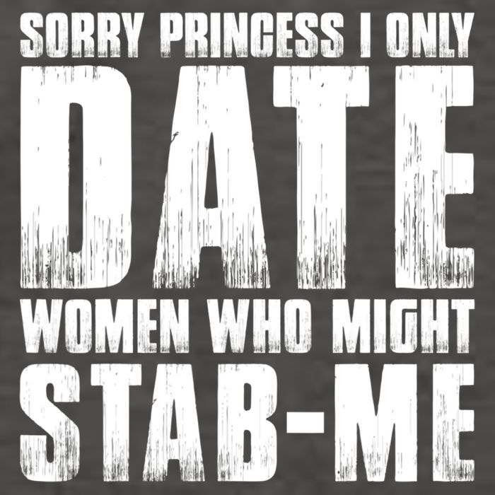 Sorry Princess I Only Date Women Who Might Stab Me Vector Backpack