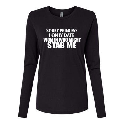 Sorry Princess I Only Date Women Who Might Stab Me Womens Cotton Relaxed Long Sleeve T-Shirt