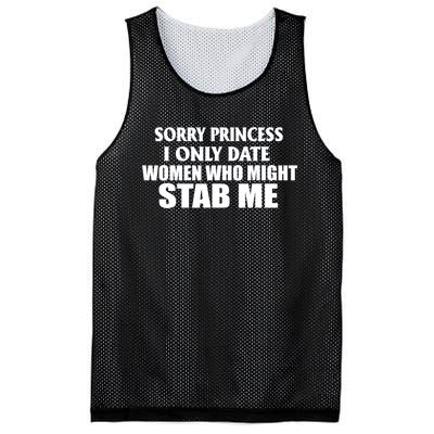 Sorry Princess I Only Date Women Who Might Stab Me Mesh Reversible Basketball Jersey Tank