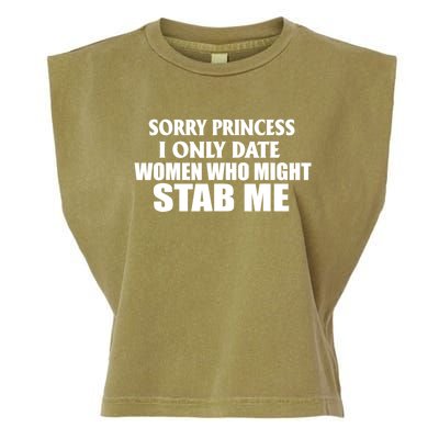 Sorry Princess I Only Date Women Who Might Stab Me Garment-Dyed Women's Muscle Tee