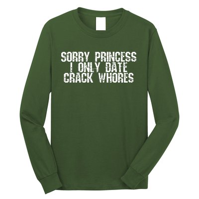 Sorry Princess I Only Date Long Sleeve Shirt