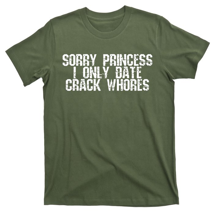 Sorry Princess I Only Date T-Shirt