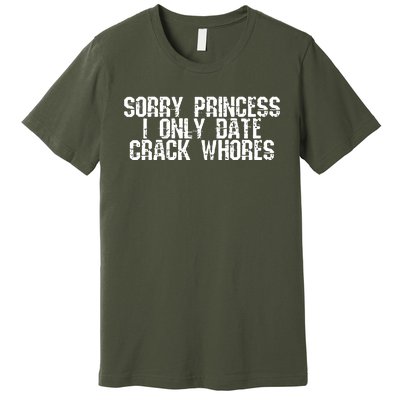 Sorry Princess I Only Date Premium T-Shirt