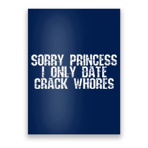 Sorry Princess I Only Date Poster