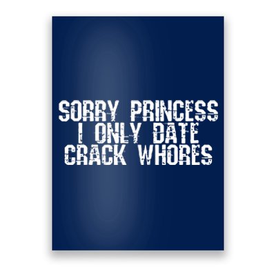 Sorry Princess I Only Date Poster