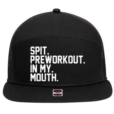 Spit Preworkout In My Mouth 7 Panel Mesh Trucker Snapback Hat