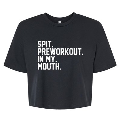 Spit Preworkout In My Mouth Bella+Canvas Jersey Crop Tee