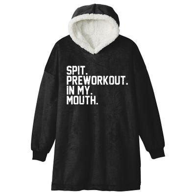 Spit Preworkout In My Mouth Hooded Wearable Blanket