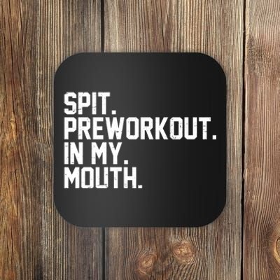 Spit Preworkout In My Mouth Coaster