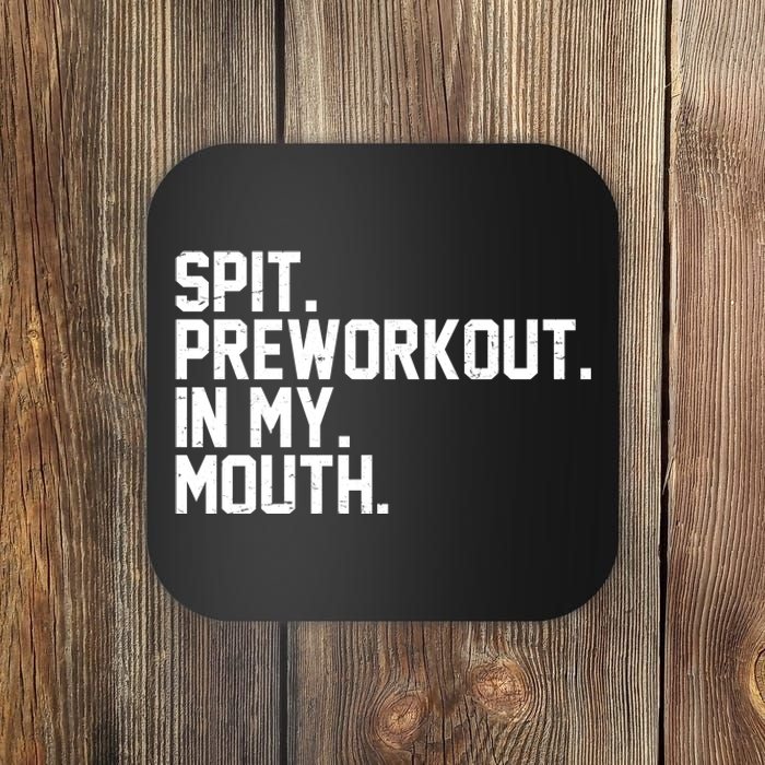 Spit Preworkout In My Mouth Coaster