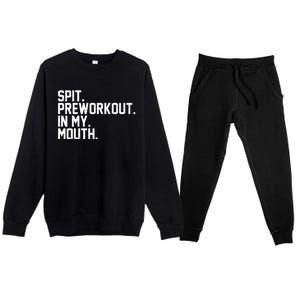 Spit Preworkout In My Mouth Premium Crewneck Sweatsuit Set