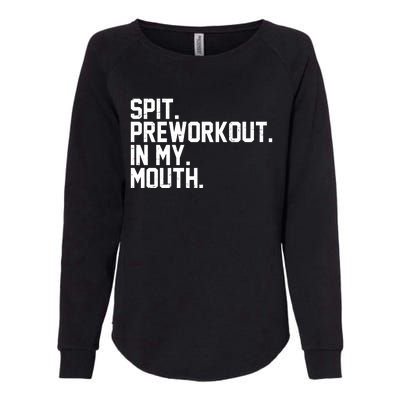 Spit Preworkout In My Mouth Womens California Wash Sweatshirt