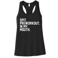 Spit Preworkout In My Mouth Women's Racerback Tank