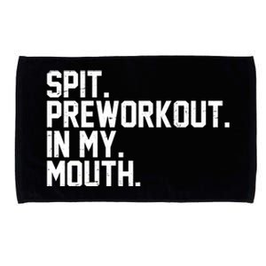 Spit Preworkout In My Mouth Microfiber Hand Towel