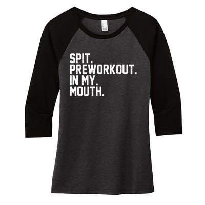 Spit Preworkout In My Mouth Women's Tri-Blend 3/4-Sleeve Raglan Shirt