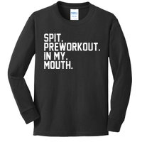 Spit Preworkout In My Mouth Kids Long Sleeve Shirt