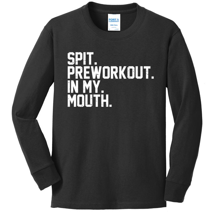 Spit Preworkout In My Mouth Kids Long Sleeve Shirt