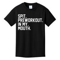 Spit Preworkout In My Mouth Kids T-Shirt