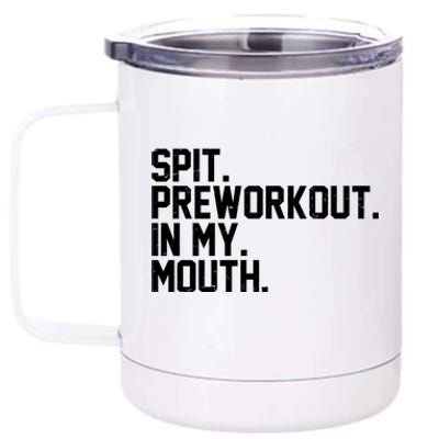 Spit Preworkout In My Mouth 12 oz Stainless Steel Tumbler Cup