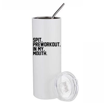 Spit Preworkout In My Mouth Stainless Steel Tumbler