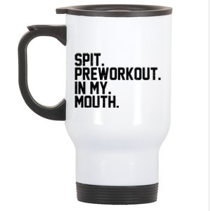 Spit Preworkout In My Mouth Stainless Steel Travel Mug