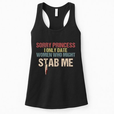 Sorry Princess I Only Date Women Who Might Stab Me Womens Tank Top