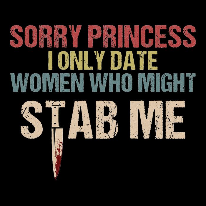 Sorry Princess I Only Date Women Who Might Stab Me Short Acrylic Beanie