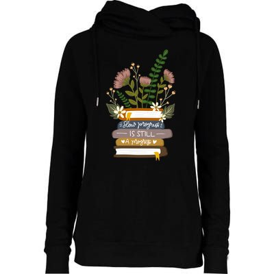 Slow Progress Is Still Progress Book Lover Womens Funnel Neck Pullover Hood