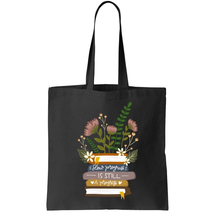 Slow Progress Is Still Progress Book Lover Tote Bag