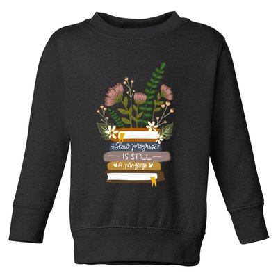 Slow Progress Is Still Progress Book Lover Toddler Sweatshirt