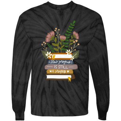 Slow Progress Is Still Progress Book Lover Tie-Dye Long Sleeve Shirt