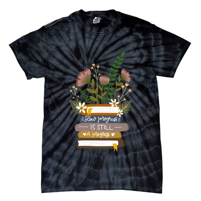 Slow Progress Is Still Progress Book Lover Tie-Dye T-Shirt