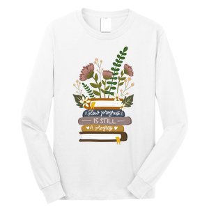 Slow Progress Is Still Progress Book Lover Long Sleeve Shirt