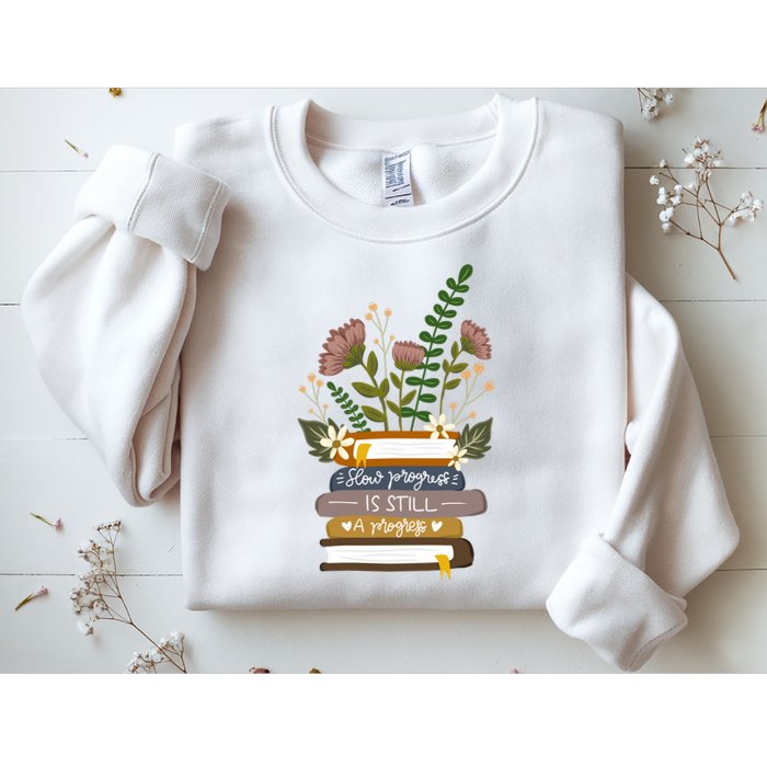 Slow Progress Is Still Progress Book Lover Sweatshirt
