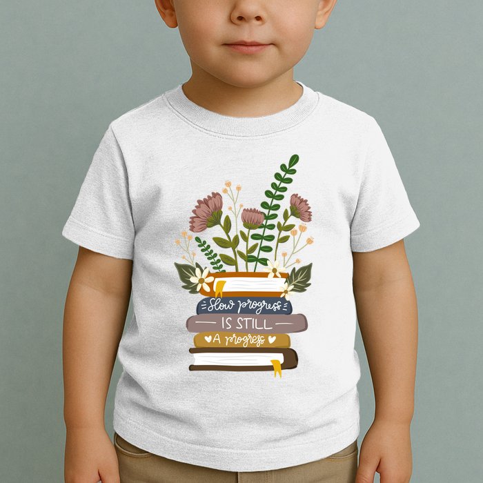 Slow Progress Is Still Progress Book Lover Toddler T-Shirt