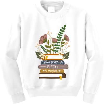 Slow Progress Is Still Progress Book Lover Kids Sweatshirt