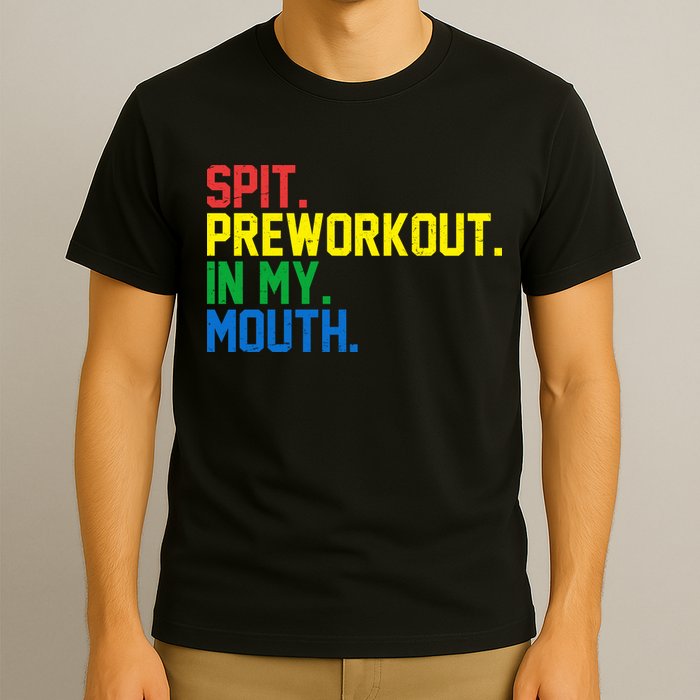 Spit Preworkout In My Mouth Retro Color T-Shirt