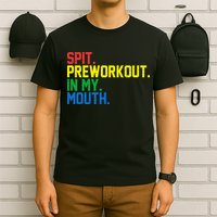 Spit Preworkout In My Mouth Retro Color T-Shirt