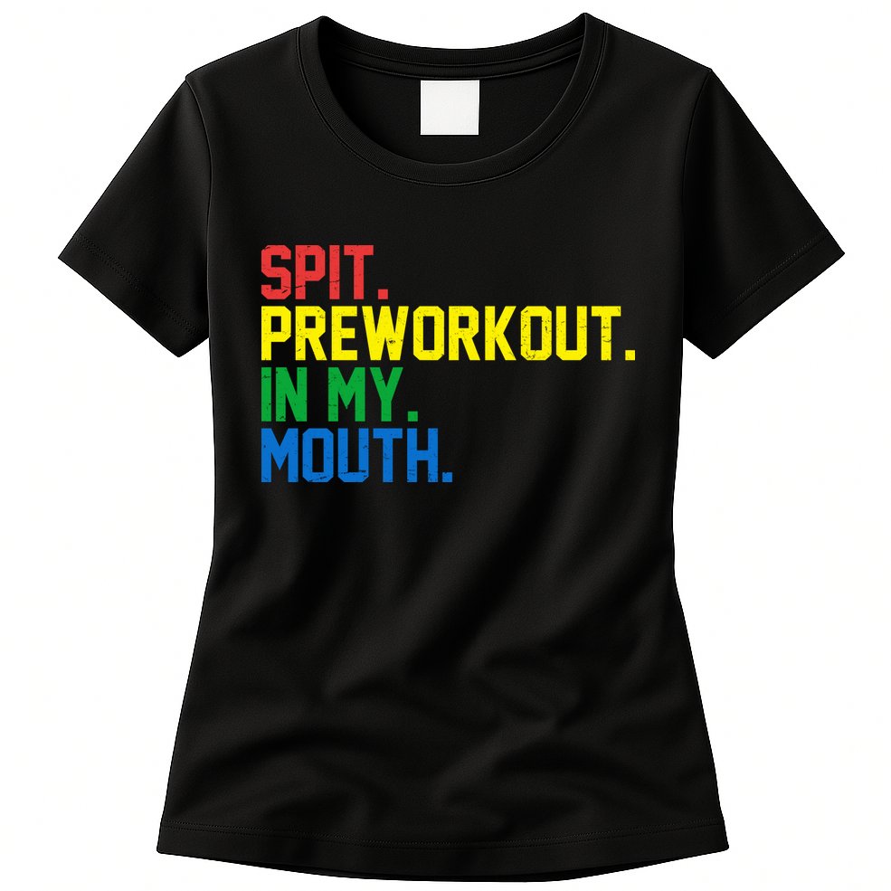 Spit Preworkout In My Mouth Retro Color Womens T-Shirt