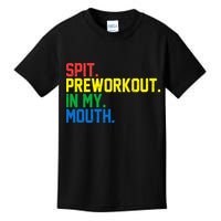 Spit Preworkout In My Mouth Retro Color Kids T-Shirt