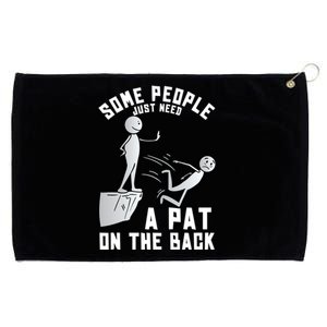 Some People Just Need A Pat On The Back Funny Sarcastic Joke Cool Gift Grommeted Golf Towel