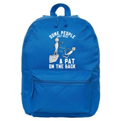 Some People Just Need A Pat On The Back Funny Sarcastic Joke Cool Gift 16 in Basic Backpack