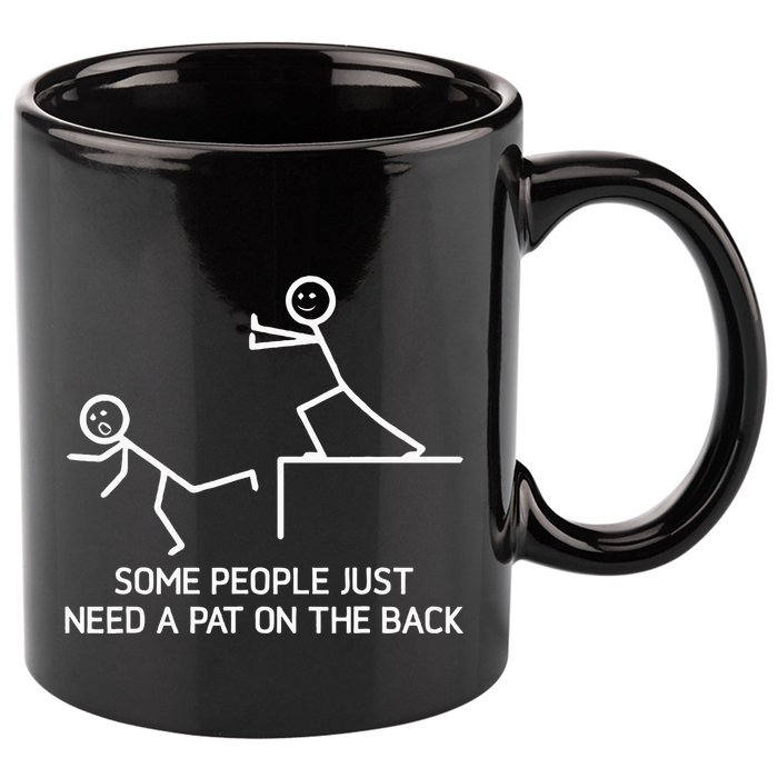 Some People Just Need A Pat On The Back Adult Humor Sarcasm 11oz C Handle Ceramic Mug