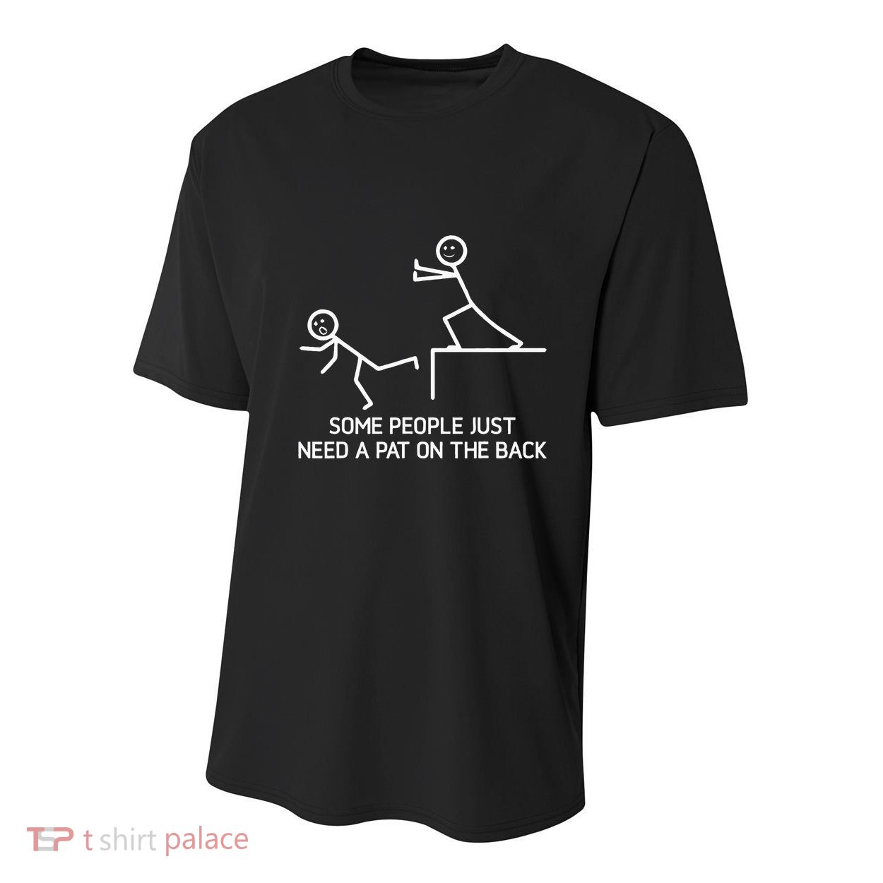 Some People Just Need A Pat On The Back Adult Humor Sarcasm Youth Performance Sprint T-Shirt