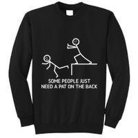 Some People Just Need A Pat On The Back Adult Humor Sarcasm Tall Sweatshirt