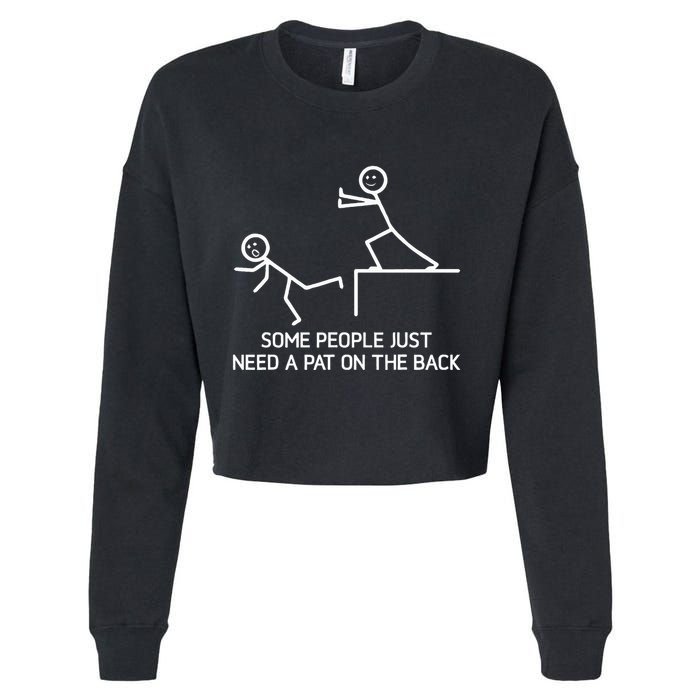 Some People Just Need A Pat On The Back Adult Humor Sarcasm Cropped Pullover Crew