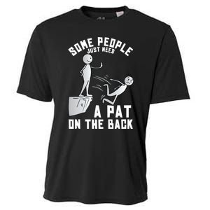 Some People Just Need A Pat On The Back Funny Sarcastic Joke Cooling Performance Crew T-Shirt