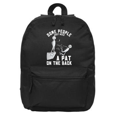 Some People Just Need A Pat On The Back Funny Sarcastic Joke 16 in Basic Backpack