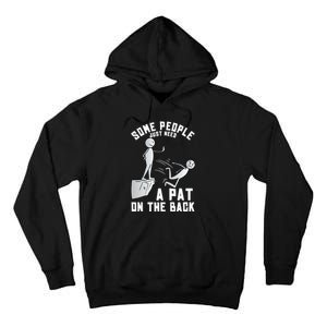 Some People Just Need A Pat On The Back Funny Sarcastic Joke Tall Hoodie